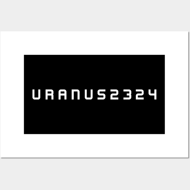 URANUS 2324 White Font 1  | Freenbecky Movie Uranus2324 Wall Art by susugroo